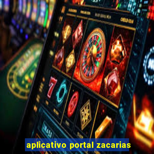 aplicativo portal zacarias